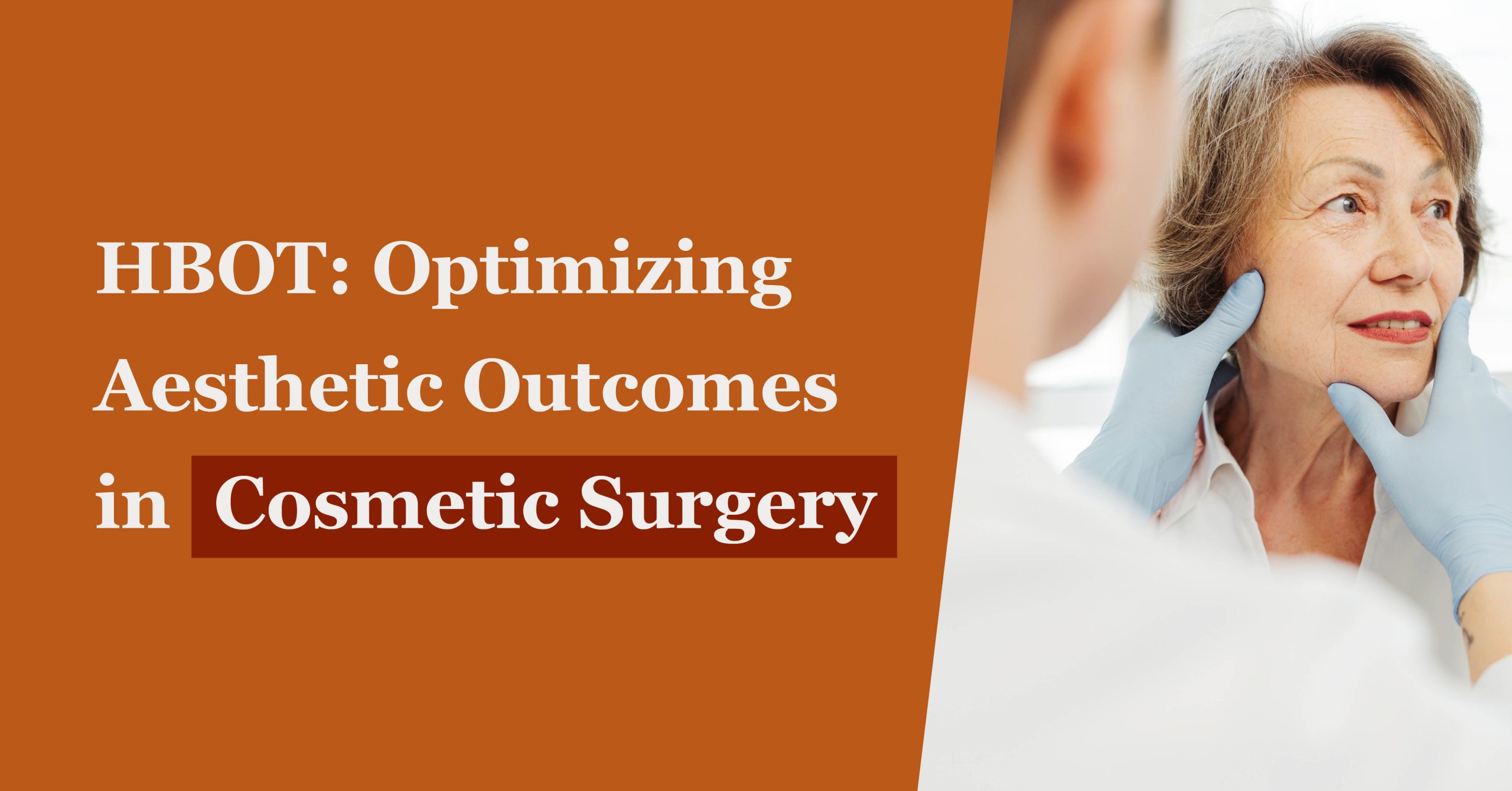 HBOT: Optimizing Aesthetic Outcomes in Cosmetic Surgery