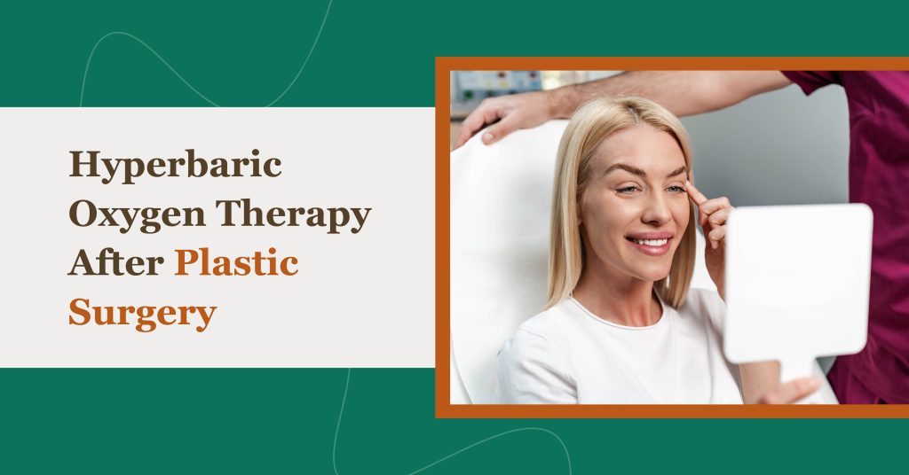 Hyperbaric Oxygen Therapy After Plastic Surgery