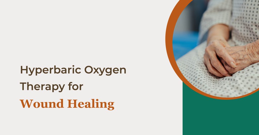 Hyperbaric Oxygen Therapy for Wound Healing