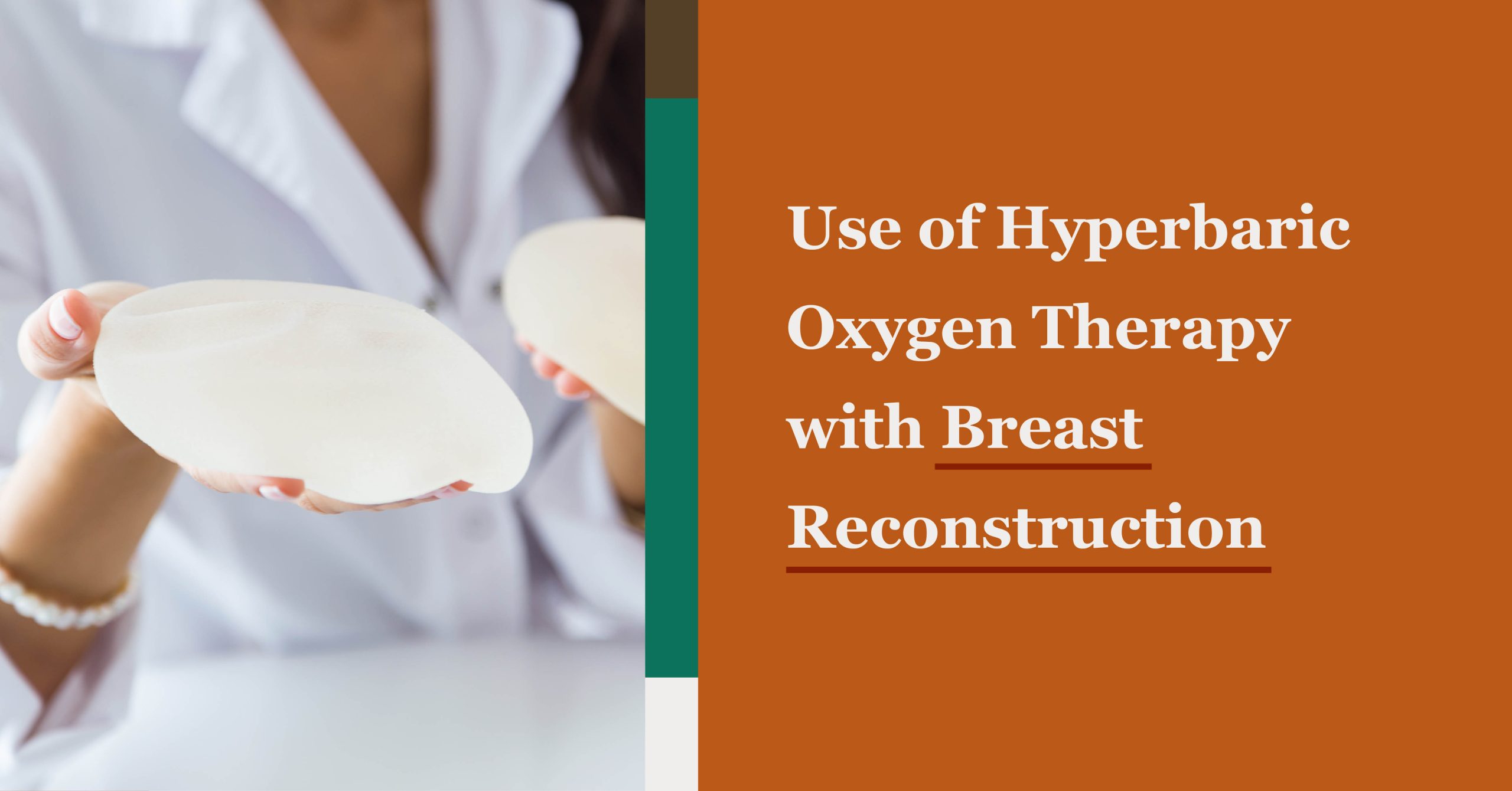 Use of Hyperbaric Oxygen Therapy with Breast Reconstruction