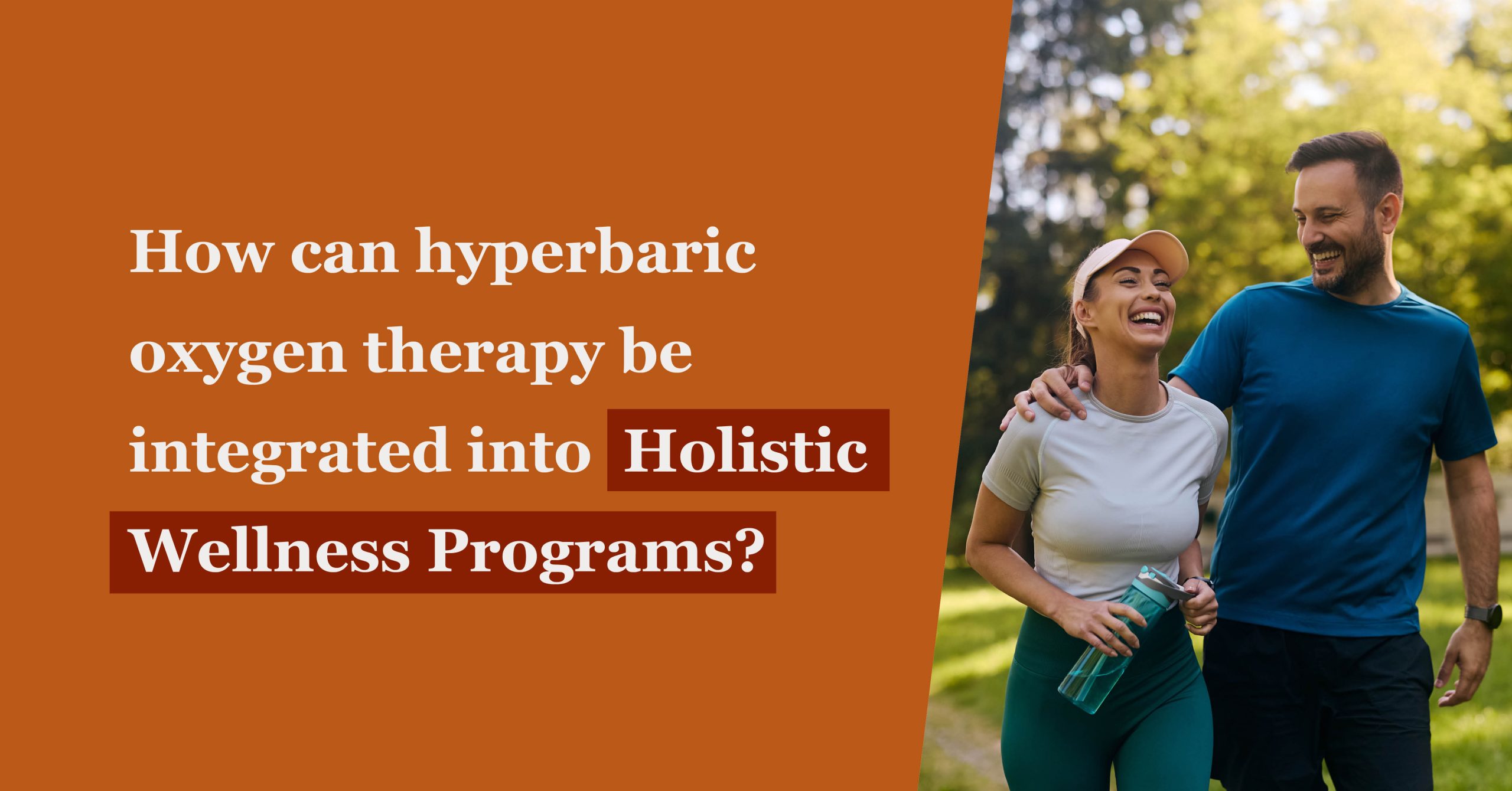 How Can Hyperbaric Oxygen Therapy Be Integrated into Holistic Wellness Programs?