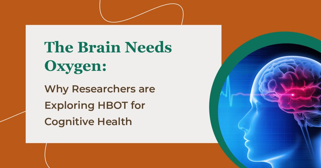 graphic about how the brain needs oxygen and how HBOT can help with cognitive health at Baromedical Associates in Plano, TX