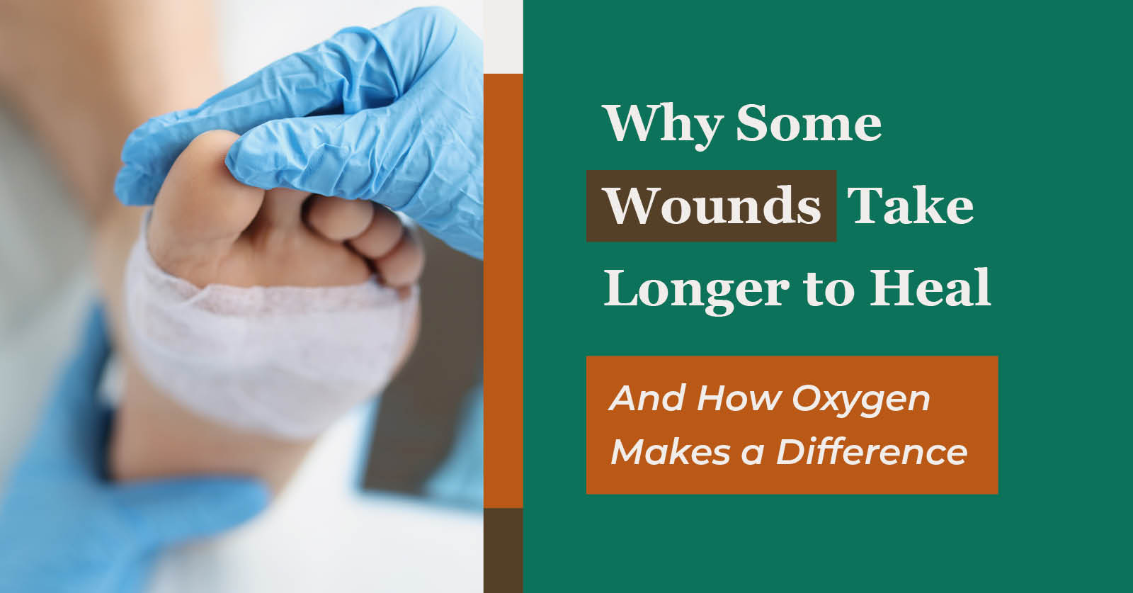 Why Some Wounds Take Longer to Heal and How Oxygen Makes a Difference